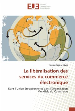 La libéralisation des services du commerce électronique - Ribeiro-Alves, Gleisse La libéralisation des services du commerce électronique - Ribeiro-Alves, Gleisse