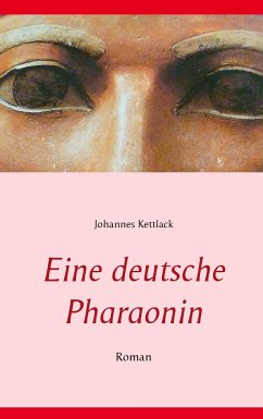 Eine deutsche Pharaonin - Kettlack, Johannes