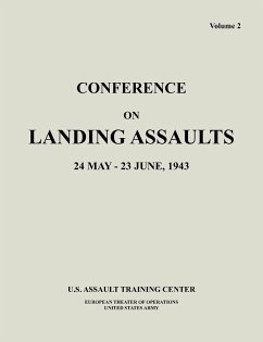 Conference on Landing Assaults, 24 May - 23 June 1943, Volume 2 - U. S. Assault Training Center; European Theater of Operations; United States Army