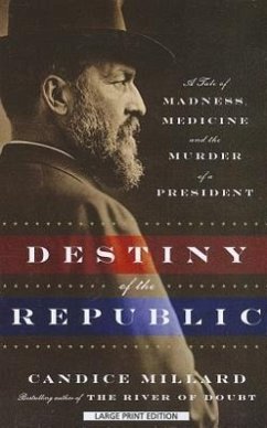 Destiny of the Republic - Millard, Candice