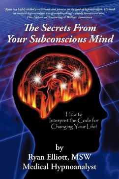 The Secrets From Your Subconscious Mind - Elliott Msw, Ryan