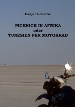 Picknick in Afrika oder Tunesien per Motorrad - Helmecke, Hanjo