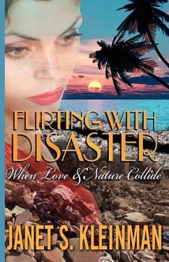 Flirting with Disaster: When Love and Nature Collide - Kleinman, Janet S.