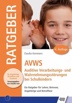 AVWS-Auditive Verarbeitungs- und Wahrnehmungsstörungen bei Schulkindern - Hammann, Claudia