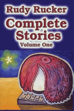 Complete Stories, Volume One - Rucker, Rudy