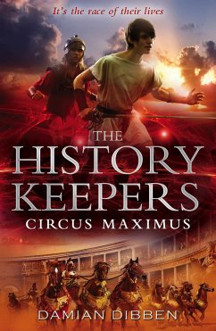 The History Keepers: Circus Maximus - Dibben, Damian