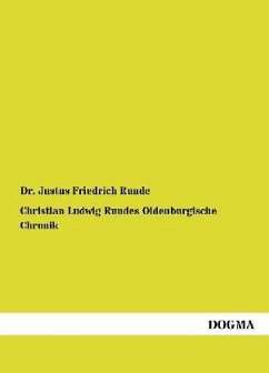 Christian Ludwig Rundes Oldenburgische Chronik - Runde, Justus Fr.