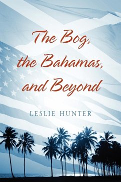The Bog, the Bahamas, and Beyond - Hunter, Leslie