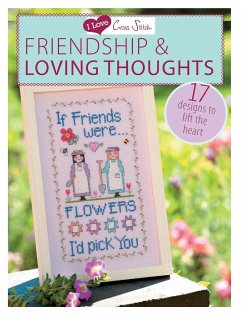 I Love Cross Stitch - Friendship & Loving Thoughts - Various Contributors