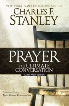 Prayer: The Ultimate Conversation - Stanley, Charles F.