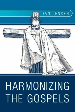 Harmonizing The Gospels - Jensen, Dan