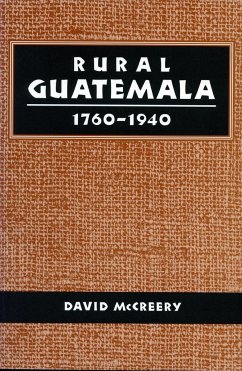 Rural Guatemala, 1760-1940 - McCreery, David