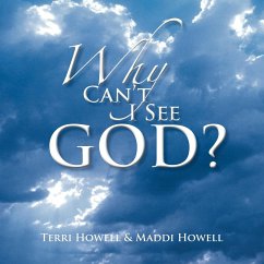 Why Can't I See God? - Howell, Terri; Howell, Maddi