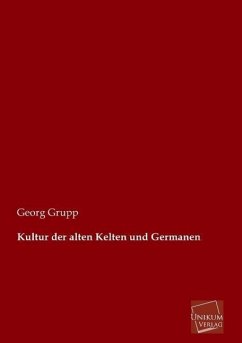 Kultur der alten Kelten und Germanen - Grupp, Georg