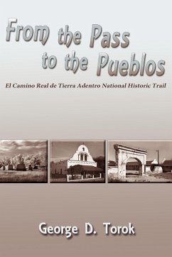 From the Pass to the Pueblos - Torok, George D.