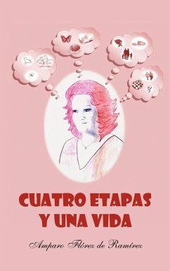 Cuatro Etapas y Una Vida - Fl Rez De Ram Rez, Amparo