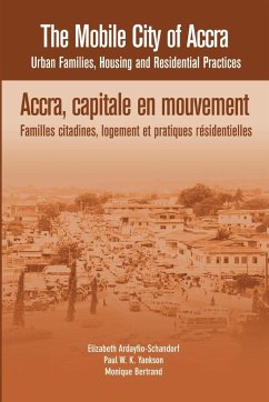 The Mobile City of Accra. Urban Families, Housing and Residential Practices
