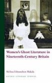 Women's Ghost Literature in Nineteenth-Century Britain Women's Ghost Literature in Nineteenth-Century Britain