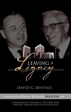 Leaving a Legacy - Bentall, David C.