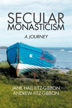 Secular Monasticism - Fitz-Gibbon, Jane; Fitz-Gibbon, Andrew