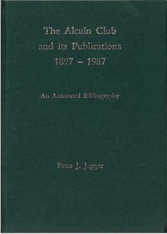 The Alcuin Club and Its Publications 1897 to 1987 - Jagger, Peter J