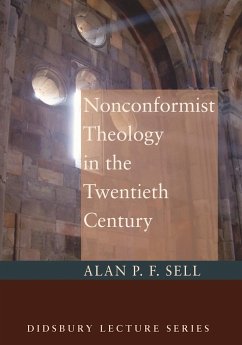 Nonconformist Theology in the Twentieth Century - Sell, Alan P. F.