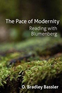 The Pace of Modernity: Reading with Blumenberg - Bassler, O. Bradley
