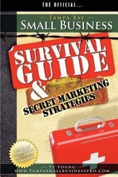 Tampa Small Business Survival Guide and Secret Market Strategies - Young, Ty