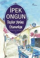 Taslar Yerine Otururken - Ongun, Ipek