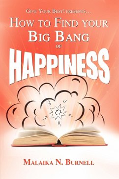 How to Find Your Big Bang of Happiness - Burnell, Malaika N.
