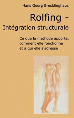 Rolfing - Intégration structurale - Brecklinghaus, Hans Georg