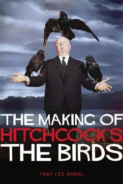 The Making of Hitchcock's the Birds - Moral, Tony Lee