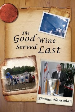 The Good Wine Served Last - Hanrahan, Thomas