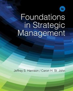 Foundations in Strategic Management - Harrison, Jeffrey S.; St John, Caron H.