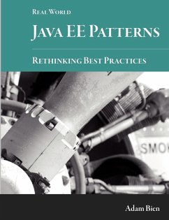 Real World Java EE Patterns-Rethinking Best Practices - Bien, Adam