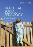 Practical Social Pedagogy: Theories, Values and Tools for Working with Children and Young People