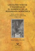 Las élites vascas y navarras en el gobierno de la monarquía borbónica (1700-1746) : redes sociales, carreras y hegemonía en el siglo XVIII