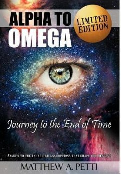 Alpha to Omega - Journey to the End of Time - Petti, Matthew A.