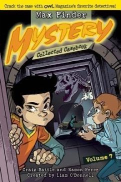 Max Finder Mystery Collected Casebook, Volume 7 - O'Donnell, Liam