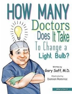 What a Pain III: How Many Doctors Does It Take To Change a Light Bulb? - Saff, Gary