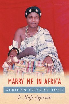 Marry Me in Africa - Agorsah, E. Kofi