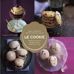 Le Cookie: Delicious Sweet Treats Designed in Paris, Baked in New York - Benichou, Mickael