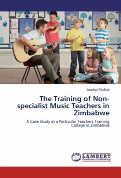 The Training of Non-specialist Music Teachers in Zimbabwe - Mufute, Josphat