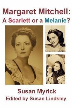Margaret Mitchell: A Scarlett or a Melanie - Myrick, Susan