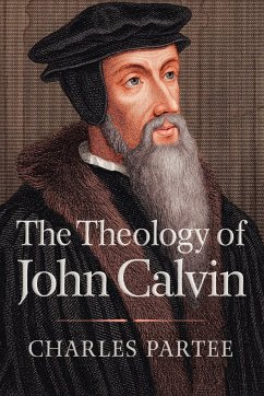 The Theology of John Calvin - Partee, Charles