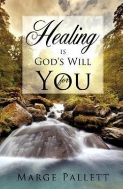 HEALING is God's Will For You - Pallett, Marge