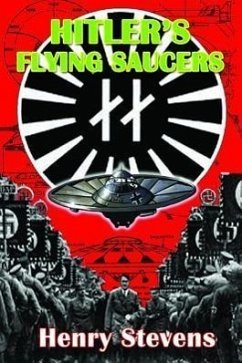 Hitler's Flying Saucers - Stevens, Henry