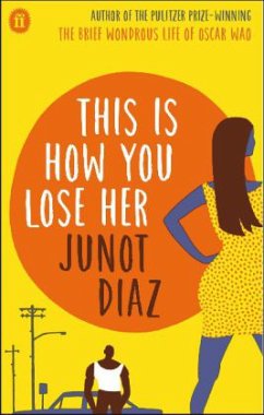This Is How You Lose Her\Und so verlierst du sie, englische Ausgabe - Díaz, Junot