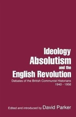 Ideology, Absolutism and the English Revolution - Parker, David