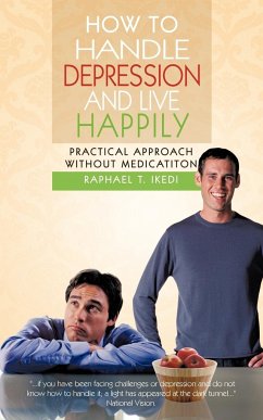 How to Handle Depression and Live Happily - Ikedi, Raphael T.